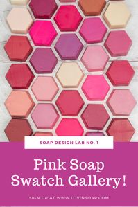 View our pink cold process soap swatch gallery in the first issue of Soap Design Lab!