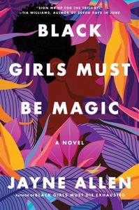 Black Girls Must Be Magic: A Novel (Black Girls Must Die Exhausted #2) | IndieBound.org