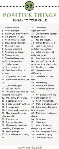 Jun 15, 2019 - Here's 55 positive things to say to your child to help them feel confident and loved! Words of encouragement like these build feeling of self worth. Positive things to say to kids boost self esteem and encourage a growth mindset.