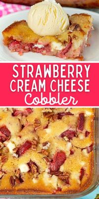 This amazing Strawberry Cream Cheese Cobbler is made with fresh strawberries, buttery cake, and cream cheese. Best served with a scoop of Vanilla Ice Cream.