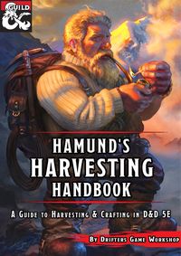 Welcome dear reader to Hamund’s Harvesting Handbook, written by none other than I, Hamund Holderhek! But who am I you ask?  Well, I am an adventurer at heart, a writer by passion, and a harvester at trade. I have travelled the many planes of the multiverse in search of adventure and story (for more of those stories, pick up any copy of “Hamund’s Harrowing Histories I-XXXV”).