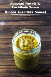 Homemade Roasted Tomatillo Enchilada Sauce (Green Enchilada Sauce) - The Flavor Bender