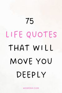 Life is full of surprises and unexpected moments. These 75 quotes about life will help you see the beauty in life, no matter what comes your way. Each quote is a reminder that you're not alone on this journey called life. So whatever happens, remember these words of wisdom and find the courage to keep moving forward.
Motivational quotes about life| Positive quotes about life| Inspirational quotes about life| Deep quotes about life