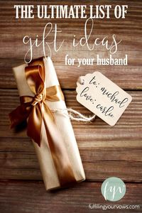 Wives - could you use some help finding the perfect gift for your husband? Whether you are looking for the perfect birthday gift, Christmas gift, or just-because gift; this list is sure to inspire! :: fulfillingyourvows.com