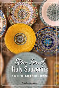 Souvenirs from Italy: What to Buy and Feel Good About! — Travlinmad Slow Travel Blog