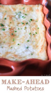 Make-Ahead Mashed Potatoes - these mashed potatoes are incredible!