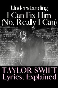 #TaylorSwift's #ICanFixHim lyrics, explained line by line. Why is Taylor taking on a project relationship, who is she talking about, and how does this track tie in with the larger themes of #TheTorturedPoetsDepartment?