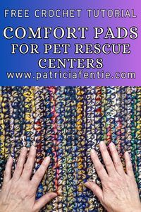 Pets in Rescue Centers are often in a stressful situation. Many rescue centers gladly accept crocheted comfort pads for cats and dogs. Check out this FREE pattern for a cat comfort pad 12" x 18". You can adapt the pattern to make it any size you like. Check with your local rescue centers to see what (or if) they need!