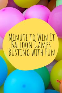 Minute to Win It Balloon Games Busting with Fun - Fun Party Pop