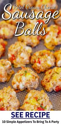 Rotel Cream Cheese Sausage Balls Group appetizers - appetizers to bring to a party