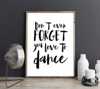 love to dance PRINTABLE ART -  Inspirational Art - wall Decor, black and white typography print,  IN