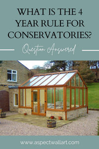 Learn how the 4-year rule impacts your conservatory plans with my comprehensive insight into these conservatory regulations