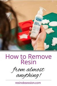 Learn how to remove resin from almost ANYTHING with this comprehensive guide.