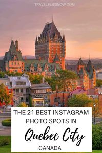 The 21 Best Instagram Spots in Quebec City, Canada - Travel Bliss Now