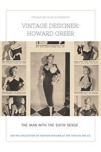 Learn all about Vintage Designer: Howard Greer-The Man with the Sixth Sense who dressed Hollywood in the 1940s and 1950s at the the vintage blog the vintage inn.ca #1940s #1950s #1940sfashion #1950sfashion #FashionDesign #Designer #clothing