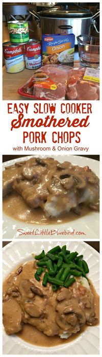 Easy Slow Cooker Smothered Pork Chops with Mushroom and Onion Gravy - Comfort food that's simple to make, so good. With just a few ingredients and minutes to whip together, this simple and flavorful slow cooker pork chop recipe is a meal the whole family will love. Perfect for a busy day...let your slow cooker do most of the work!.