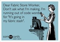 Dear Fabric Store Worker....