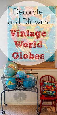 Decorate and DIY with Vintage World Globes #blissfullydomestic