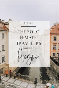 Two Days in Prague: A Solo Female Traveler's Guide - The Curated Collective