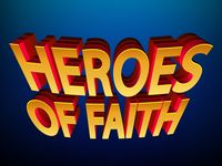 'Heroes of Faith' Teaching Series or Free VBS • MinistryArk