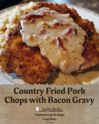 Crenn Recipes | RECIPE NAME: Country Fried Pork Chops with Bacon Gravy | Facebook