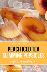 ONLY TWO INGREDIENTS to make these delicious Slimming Peach Iced Tea Popsicles!