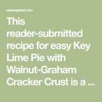 This reader-submitted recipe for easy Key Lime Pie with Walnut-Graham Cracker Crust is a simple and delicious way to get your sweet-tart dessert fix.