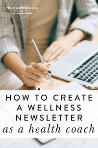 How to Craft the Perfect Wellness Newsletter As a Health Coach // Four Wellness Co.