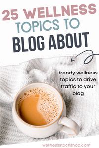 Whatever your specialty, you can do your part by supporting your followers with encouragement, positivity and wellness topics. Here are 25 amazing, healing wellness topics to blog about to inspire to live a better, healthier, more holistic lifestyle!