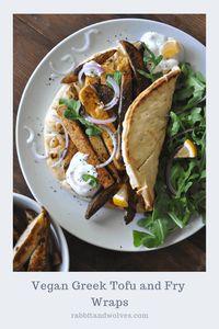 Vegan Greek Tofu and Fry Wraps - Rabbit and Wolves