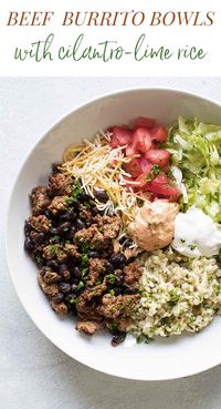 Easy beef burrito bowls with all the toppings including a creamy burrito sauce and super simple cilantro-lime rice. It's full of fresh flavors, can be prepped ahead and is ready in 30 minutes!