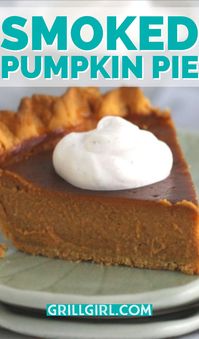 Want try making a new version of Pumpkin Pie this Thanksgiving? Check out this Pumpkin Pie recipe with a twist. It's got a smokey flavor and a secret ingredient. Let me know if your try this recipe by submitting a photo! #pumpkinpie#thanksgiving#smokerrecipes#pelletsmoker#grillgirl