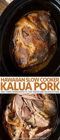 Slow Cooker Kalua Pork takes just three ingredients (no liquid smoke!) to make the most tender, delicious Hawaiian pork outside the islands! #slowcooker #pork #hawaiianpork #hawaiian #hawaiianbbq #kalua #kaluapork #slowcookerdinner #dinnerthendessert