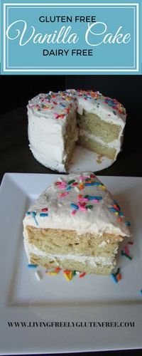 Gluten Free and Dairy Free Vanilla Cake. This cake is moist and delicious with the perfect texture just like you remember it. Perfect for a birthday or just because you want some. www.livingfreelyglutenfree.com