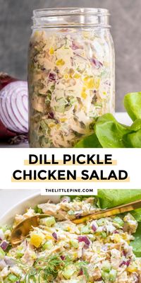 Use for canned chicken. Dill pickle chicken salad