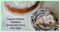 Easy and Delicious German Sour Cherry Cake Recipe