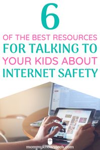 Talking to your kids about internet safety doesn't have to be scary. Here are some of the best online resources for starting and continuing the conversation.