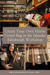 Create Your Own Harris Tweed Bag in the Islander Edinburgh Workshop - Wanderful Plans