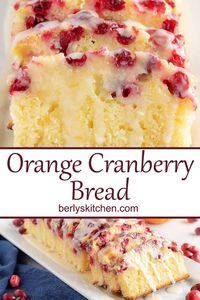 This orange cranberry bread is incredibly moist, dense, and full of orange and cranberry in every bite. It's even topped with a sweet orange glaze that puts it over the top. #berlyskitchen