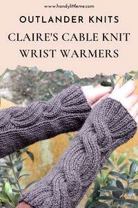 The cold days are here, so make sure you're armed with Claire's cable knit wrist warmers. Inspired by the Outlander TV series, these cable knit wrist warmers are just like those worn by Claire Fraser. #Outlander #Outlanderknits #Outlanderpatterns #Outlanderseries These practical, textured accessories are sure to be a hit with any fan of the Outlander TV series.