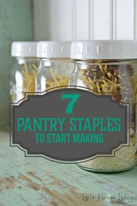 7 Grocery Staples to Start Making - Little House Living