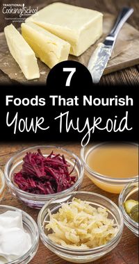 7 Foods That Nourish Your Thyroid | Gaining weight? Feeling depressed or sluggish? Is your hair falling out? Have you experienced strange or irregular heartbeats? Can't sleep? All roads might lead to your thyroid. Thyroid problems can be genetic, and though you can't control your genes, you can control your diet and lifestyle. Nourish your thyroid with these 7 foods! | TraditionalCookingSchool.com