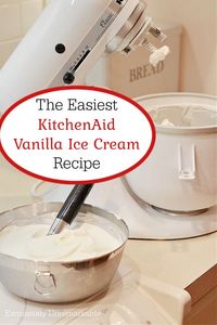 The Easiest KitchenAid Vanilla Ice Cream Recipe