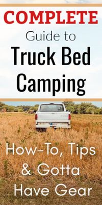 Truck Bed Camping: How-To, Tips & Gotta Have Gear - The Outdoor Authority