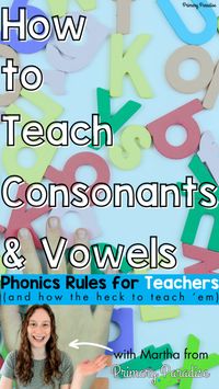 How to Teach Consonants and Vowels: Phonics Rules for Teachers