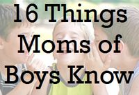 16 things moms of boys know from thejoysofboys.com. Fun things all moms of boys learn from on-the-job experience.  #boys #parenting