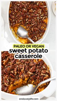 Our favorite holiday side dish is better than ever! This paleo or vegan sweet potato casserole recipe is a naturally sweetened combination of mashed sweet potato filling and a crunchy maple pecan topping your whole family will LOVE. This healthy sweet potato casserole recipe has all the classic flavor you love, simply made gluten-free and dairy-free. Don't miss our vegan option & more gluten-free Thanksgiving side dish recipes to try at One Lovely Life