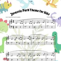 Jurassic Park  Jurassic world Attractive piano sheet music score  For children kids small students Your purchase will give you 1 PDF with note names  1 PDF without  1 MP3