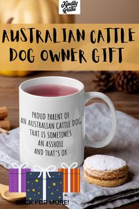 Funny australian cattle dog owner coffee mug gift. #australiancattledogmom #australiancattledogdad