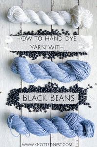 Easy step by step tutorial for how to naturally dye yarn with black beans.